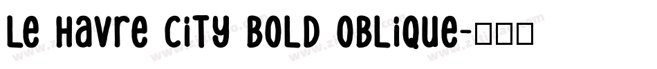 Le Havre City Bold Oblique字体转换